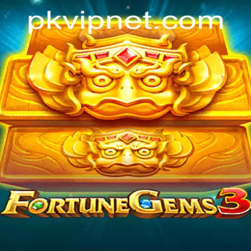 Exploring FortuneGems3: A Thrilling Adventure with PKVIP