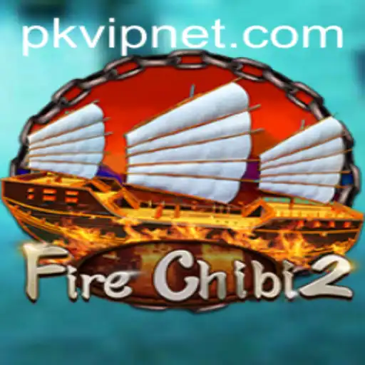Exploring FireChibi2: An Exciting Adventure Awaits with PKVIP