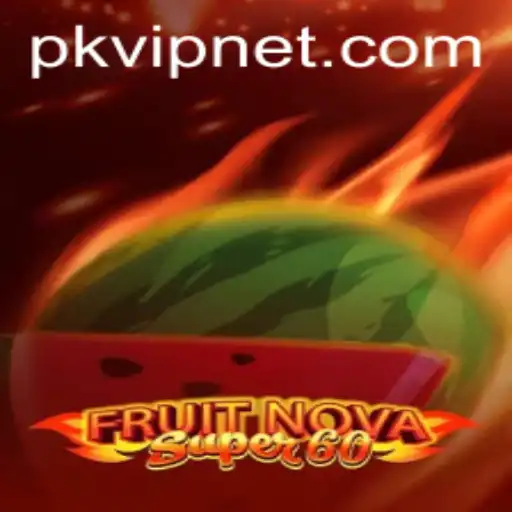FruitNovaSuper60: Unleashing the Thrill of PKVIP in the Gaming Sphere
