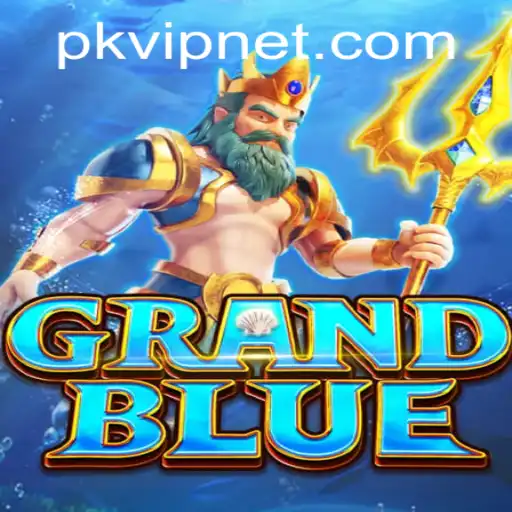 Exploring the Exciting World of GRANDBLUE and the Strategic Keyword PKVIP